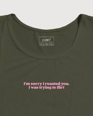 I'm sorry I roasted you, I was trying to flirt crop tank